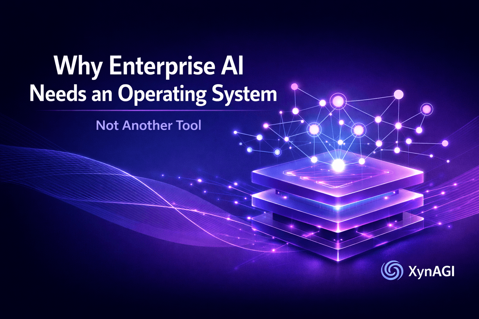 Why Enterprise AI Needs an Operating System, Not Another Tool